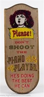 Please! Don't Shoot The Piano Player Wood Sign