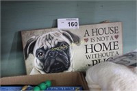 A HOUSE IS NOT A HMOE WITHOUT A PUG
