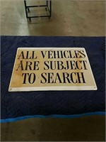 All vehicles are subject to search metal sign