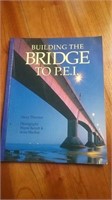 Building The Bridge To PEI Pictorial Book 1998