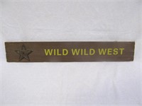 Wild Wild West Wooden Sign