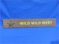Wooden Sign Wild Wild West