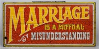Marriage Is A Mutual Misunderstanding Wood Sign