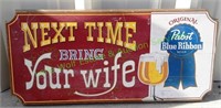 Next Time Bring Your Wife Wooden Sign