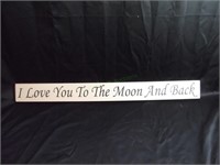 I Love You to the Moon and back Sign