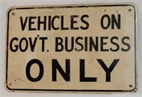 VEHICLES ON GOV'T BUSINESS ONLY S/S METAL SIGN