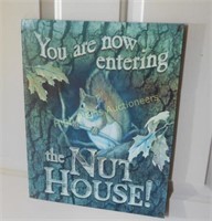 “You are now entering the NUT HOUSE!” Sign