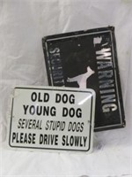 PAIR METAL SIGNS-STUPID DOGS & WARNING