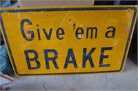 Give Em' A Brake sign reflective sign