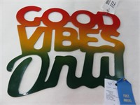 "Good Vibes Only" Powder Coated Sign