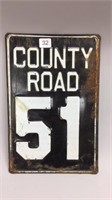 COUNTY ROAD 51 TIN ROAD SIGN 12''X28''