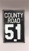 COUNTY ROAD 51 TIN ROAD SIGN 12''X28''