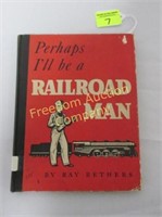 "PERHAPS I'LL BE A RAILROAD MAN" BOOK