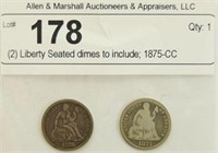 (2) Liberty Seated dimes to include; 1875-CC