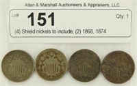 (4) Shield nickels to include; (2) 1868, 1874