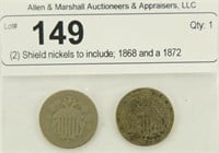 (2) Shield nickels to include; 1868 and a 1872