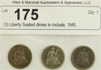 (3) Liberty Seated dimes to include; 1845,