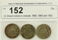 (3) Shield nickels to include; 1868, 1869 and 1882