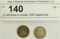 (2) half dimes to include; 1835 Capped bust
