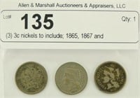 (3) 3c nickels to include; 1865, 1867 and