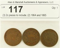 (3) 2c pieces to include; (2) 1864 and 1865