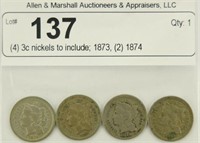(4) 3c nickels to include; 1873, (2) 1874