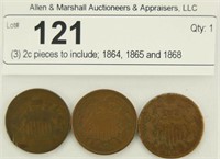 (3) 2c pieces to include; 1864, 1865 and 1868