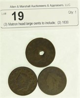 (3) Matron head large cents to include; 1830, 1830