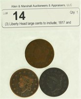 (3) Liberty Head large cents to include; 1817 and