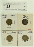(4) Indian head cents to include; 1859 Cu-Ni, 1862