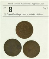 (3) Draped Bust large cents to include; 1804 and