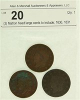 (3) Matron head large cents to include; 1830, 1831