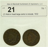 (2) Matron head large cents to include; 1832