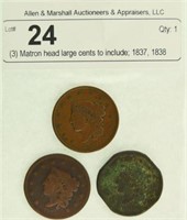 (3) Matron head large cents to include; 1837, 1838