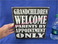 "grandkids welcome - parents not" 10in x 10in sign
