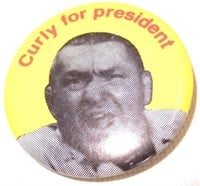 Curly for President Button.
