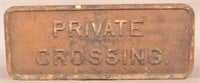 Cast Iron Vintage RR “Private Crossing “ Having Ra