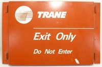 * Trane Co. "Exit Only Do Not Enter" Sign