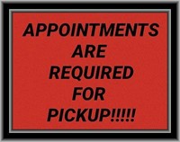 Please Remember Appointments Required for Pickup!!