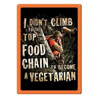 "I Didn't Climb to the Top of the Food" Tin Sign