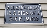 A Clean Garage is a Sign of a Sick Mind Sign