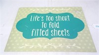 "Life's Too Short for Fitted Sheets" Metal Wall +