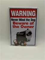 Nevermind the Dog Beware of the Owner 16inX12in