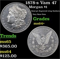 1878-s Vam 47 Morgan $1 Grades Choice+ Unc