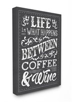 Life is What Happens Between Coffee & Wine' Canvas