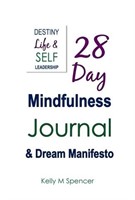 28 DAY MINDFULNESS JOURNAL AND DREAM MANIFESTO