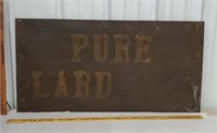 Heavy steel sign- pure lard - 
The 2nd photo is
