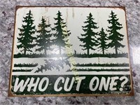 Who Cut One? Metal Sign