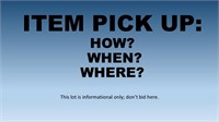 WHEN & WHERE IS PICKUP?:   *Read, don’t bid here*