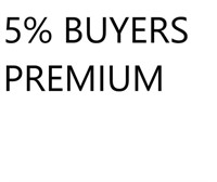 5% BUYERS PREMIUM ADDED TO INVOICE TOTAL